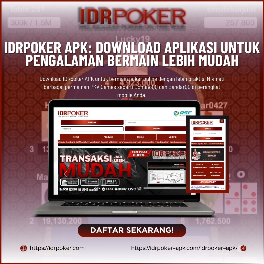 IDRpoker APK: Download Aplikasi untuk Pengalaman Bermain Lebih Mudah